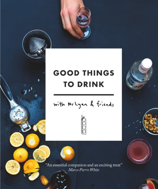 Good Things to Drink with Mr Lyan and Friends, Hardback Book