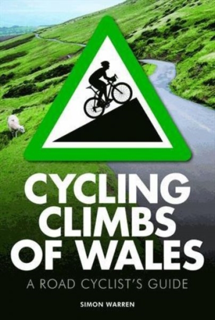 Cycling Climbs of Wales, Paperback / softback Book