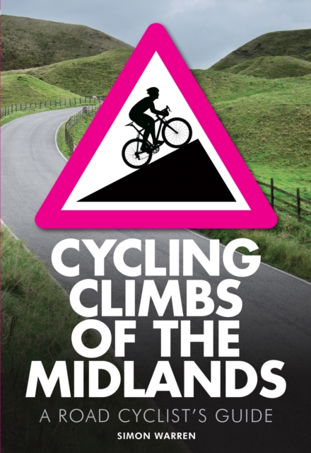 Cycling Climbs of the Midlands, Paperback / softback Book