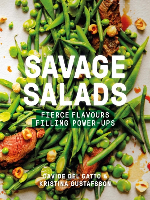 Savage Salads : Fierce flavours, Filling power-ups, Hardback Book