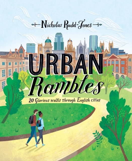 Urban Rambles : 20 Glorious Walks Through English Cities, Paperback / softback Book
