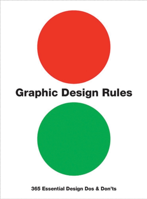Graphic Design Rules : 365 Essential Design Dos and Don'ts, EPUB eBook