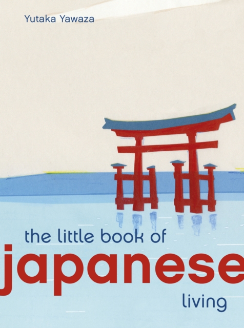 The Little Book of Japanese Living, Hardback Book