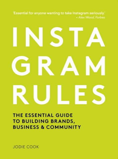 Instagram Rules : The Essential Guide to Building Brands, Business and Community, EPUB eBook