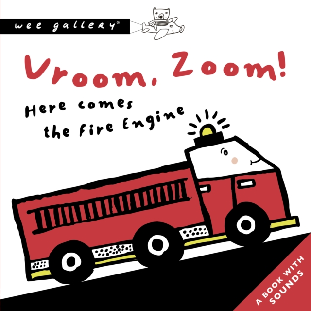 Vroom, Zoom! Here Comes The Fire Engine : A Book with Sounds, Board book Book