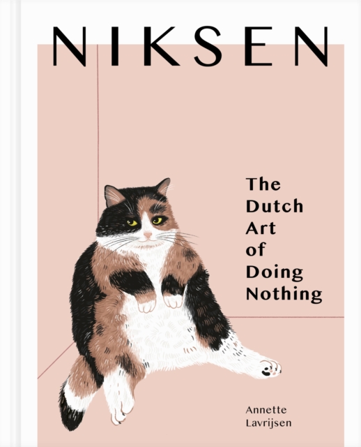 Niksen : The Dutch Art of Doing Nothing, Hardback Book