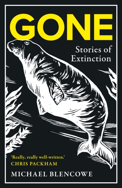 Gone : A search for what remains of the world's extinct creatures, EPUB eBook