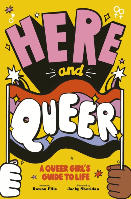 Here and Queer : A Queer Girl's Guide to Life, Paperback / softback Book