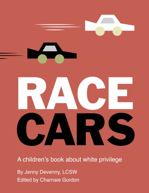 Race Cars : A children's book about white privilege, Paperback / softback Book