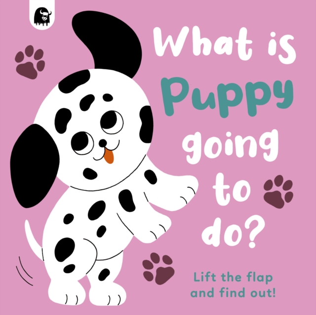 What Is Puppy Going to Do? : Lift the Flap and Find Out!, Board book Book