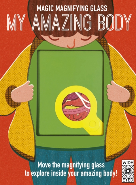 Magic Magnifying Glass: My Amazing Body, Hardback Book