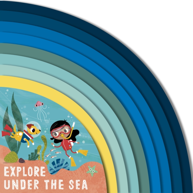 Explore Under the Sea, Board book Book