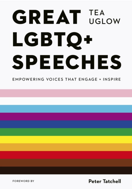 Great LGBTQ+ Speeches : Empowering Voices That Engage And Inspire, Paperback / softback Book
