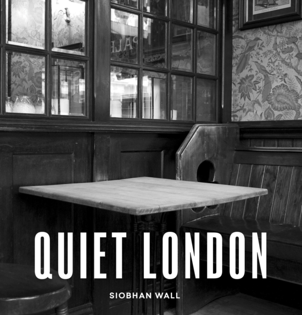 Quiet London : updated edition, Paperback / softback Book