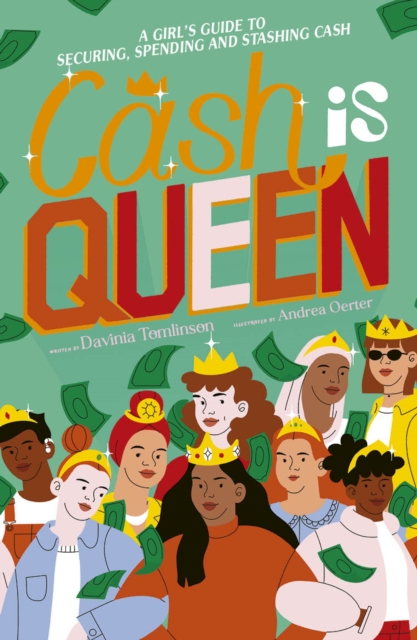 Cash is Queen : A Girl’s Guide to Securing, Spending and Stashing Cash, Paperback / softback Book