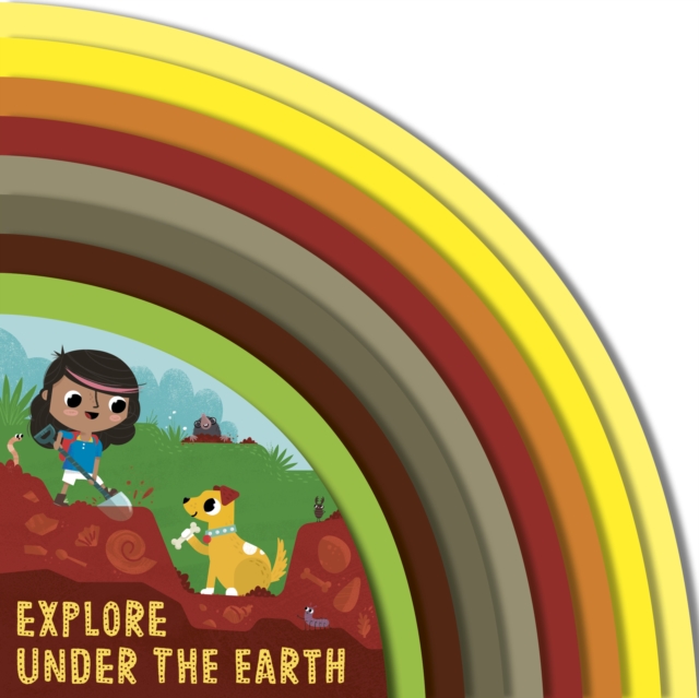 Explore Under the Earth, Board book Book