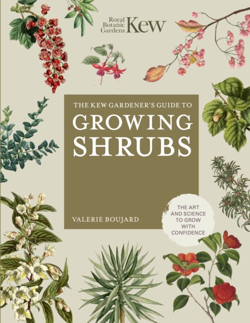 The Kew Gardener's Guide to Growing Shrubs : The Art and Science to Grow with Confidence, EPUB eBook