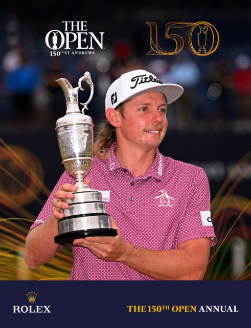 The 150th Open Annual : The Official Story, Hardback Book