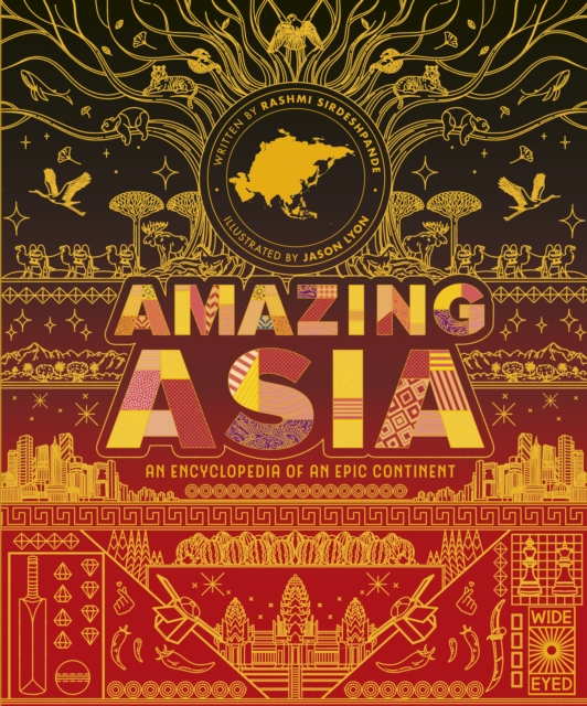 Amazing Asia : An Encyclopedia of an Epic Continent, Hardback Book