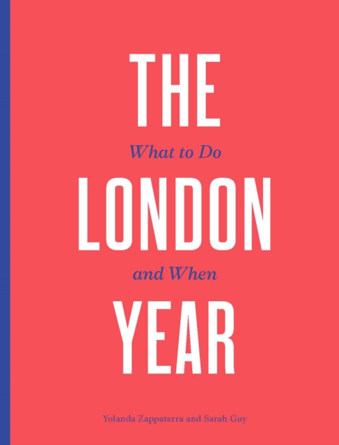 The London Year : What to Do and When, Paperback / softback Book