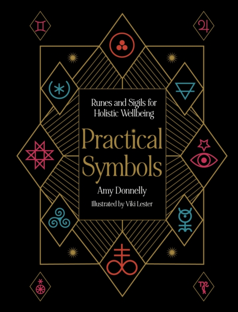 Practical Symbols : Runes and sigils for holistic wellbeing, Hardback Book