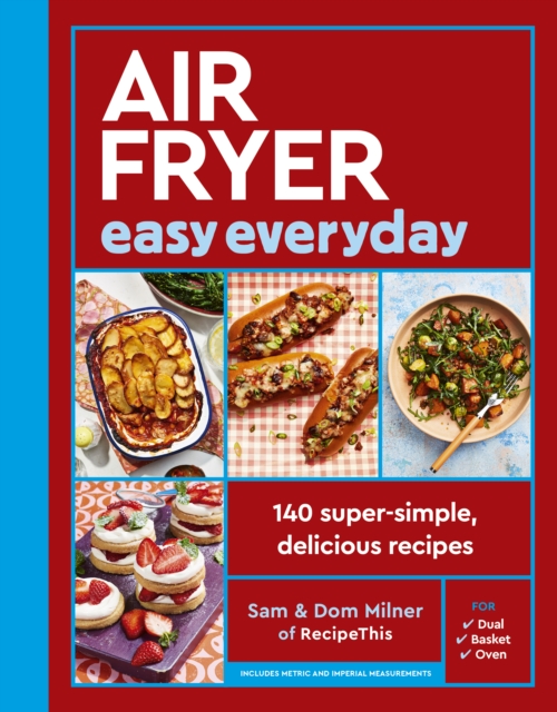 Air Fryer Easy Everyday : 140 super-simple, delicious recipes, Hardback Book