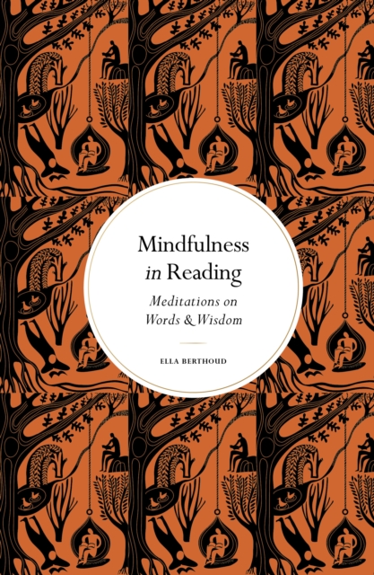 Mindfulness in Reading : Meditations on Words & Wisdom, Hardback Book