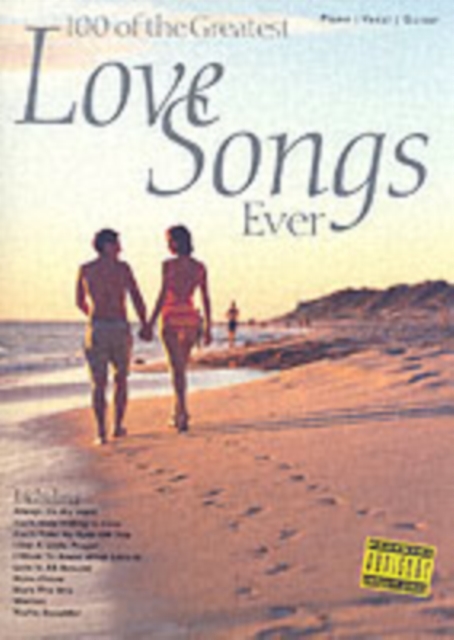 100 of the Greatest Love Songs Ever : for Piano, Voice and Guitar, Paperback / softback Book