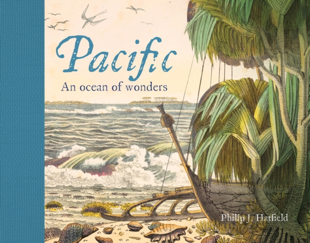 Pacific : An Ocean of Wonders, Hardback Book