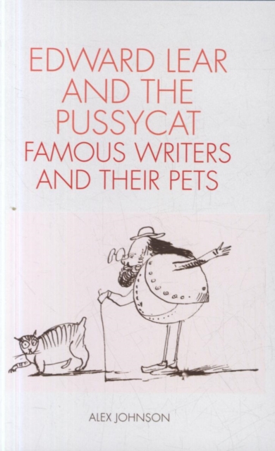 Edward Lear and the Pussycat : Famous Writers and Their Pets, Paperback / softback Book