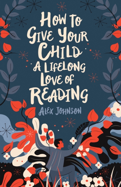 How to Give Your Child a Lifelong Love of Reading, Paperback / softback Book