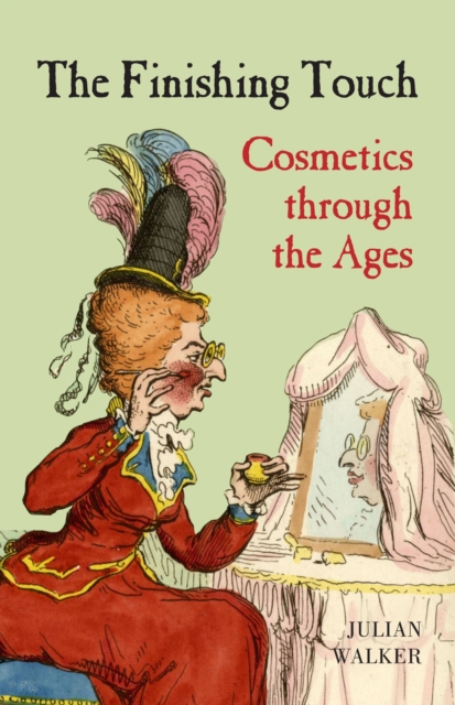 The Finishing Touch : Cosmetics Through the Ages, Hardback Book