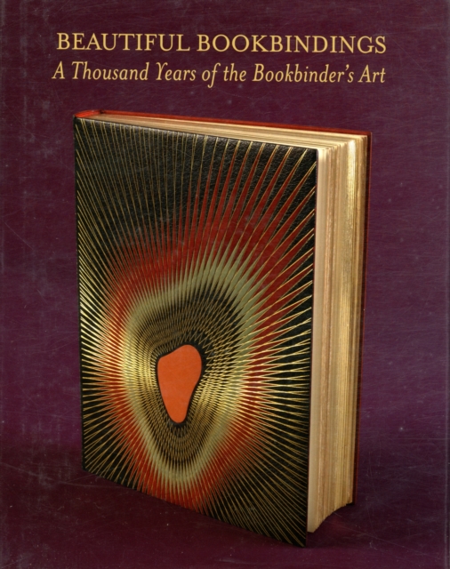 Beautiful Bookbindings : A Thousand Years of the Bookbinder's Art, Hardback Book