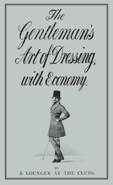 The Gentleman's Art of Dressing with Economy, Hardback Book
