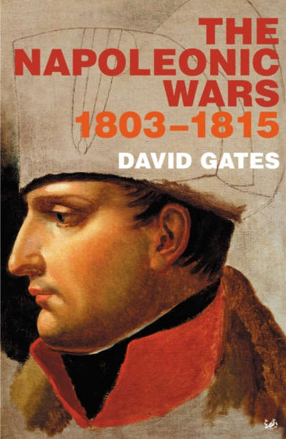 The Napoleonic Wars 1803-1815, Paperback / softback Book