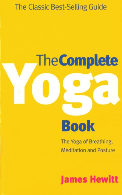 The Complete Yoga Book : The Yoga of Breathing, Posture and Meditation, Paperback / softback Book