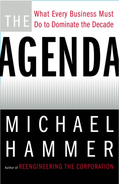 The Agenda : What Every Business Must Do to Dominate the Decade, Paperback / softback Book