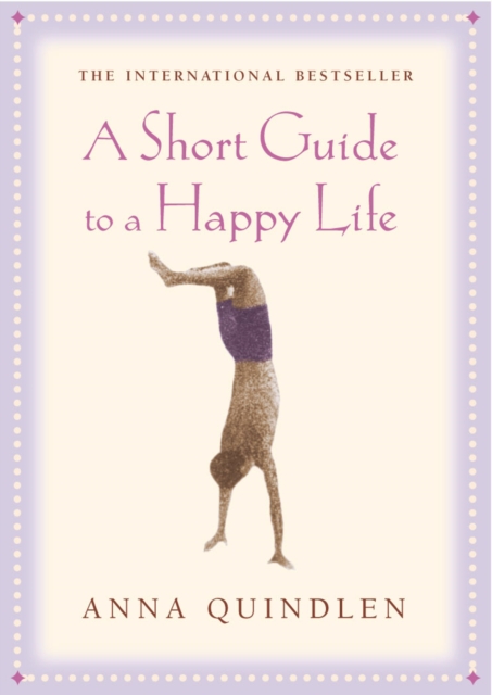 A Short Guide To A Happy Life, Hardback Book