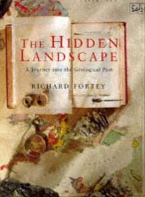 The Hidden Landscape : A Journey into the Geological Past, Paperback / softback Book