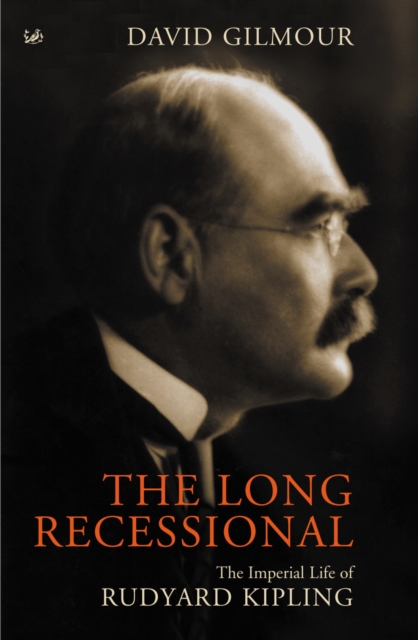 The Long Recessional : The Imperial Life of Rudyard Kipling, Paperback / softback Book