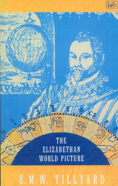 The Elizabethan World Picture, Paperback / softback Book