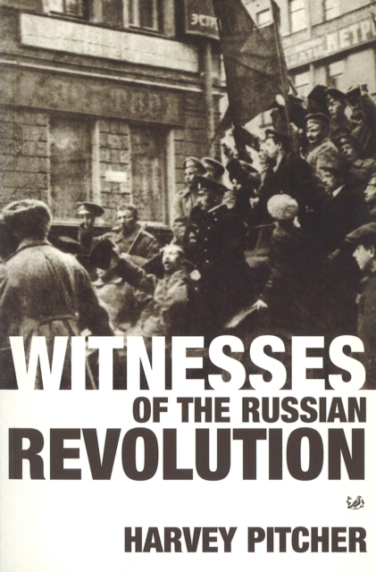 Witnesses Of The Russian Revolution, Paperback / softback Book