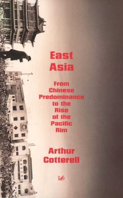 East Asia : From the Chinese Predominance to the Rise of the Pacific Rim, Paperback / softback Book
