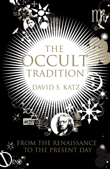 The Occult Tradition : From the Renaissance to the Present Day, Paperback / softback Book