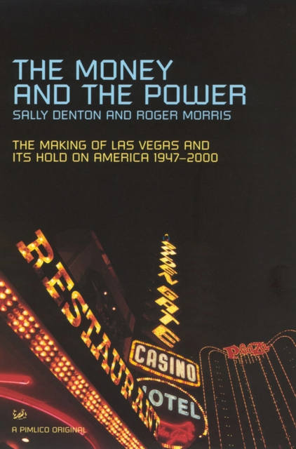 The Money And The Power : The Rise and Reign of Las Vegas, Paperback / softback Book