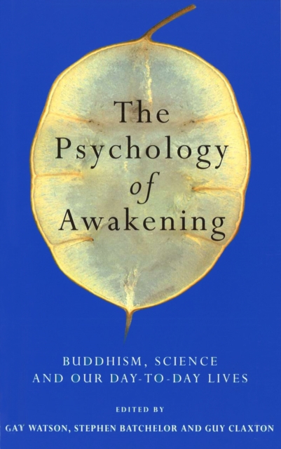 The Psychology of Awakening : Buddhism, Science and Our Day-to-Day Lives, Paperback / softback Book