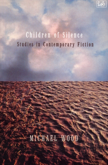 Children Of Silence : Studies in Contemporary Fiction, Paperback / softback Book