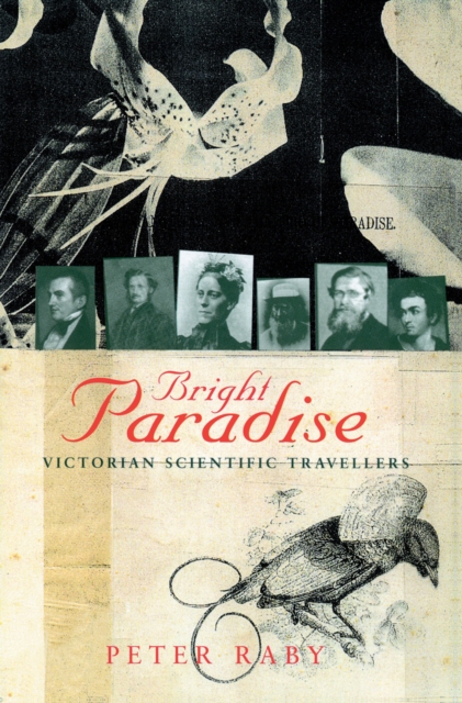 Bright Paradise : Victorian Scientific Travellers, Paperback / softback Book