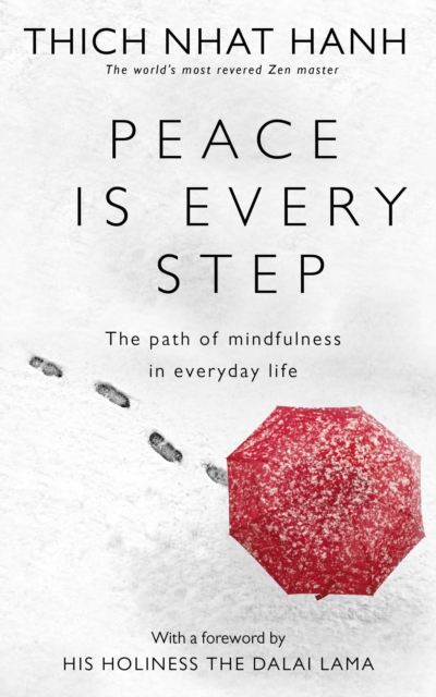 Peace Is Every Step : The Path of Mindfulness in Everyday Life, Paperback / softback Book