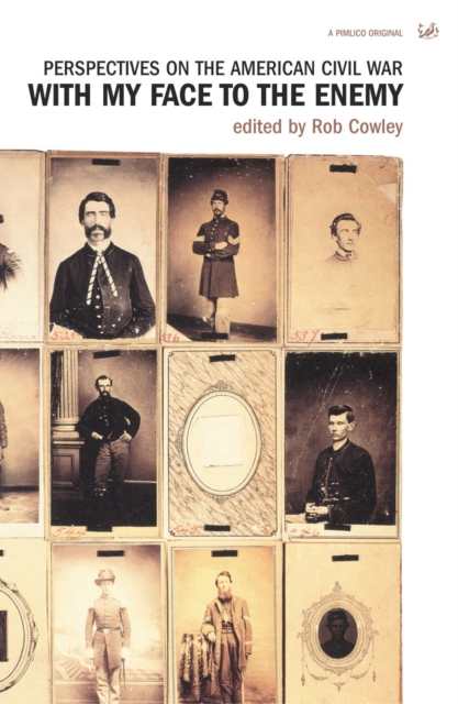 With My Face To The Enemy : Perspectives on the American Civil War, Paperback / softback Book
